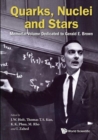 Image for Quarks, Nuclei And Stars: Memorial Volume Dedicated For Gerald E Brown