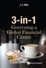 Image for 3-IN-1: GOVERNING A GLOBAL FINANCIAL CENTRE