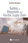 Image for Building a responsive and flexible supply chain