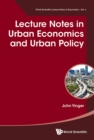 Image for LECTURE NOTES IN URBAN ECONOMICS AND URBAN POLICY