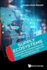 Image for Supply ecosystems  : interconnected, interdependent and cooperative operations, supply and contract management
