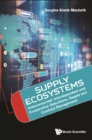 Image for Supply ecosystems: interconnected, interdependent and cooperative operations, supply and contract management