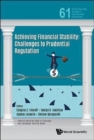 Image for Achieving Financial Stability: Challenges To Prudential Regulation