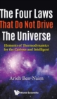 Image for Four Laws That Do Not Drive The Universe, The: Elements Of Thermodynamics For The Curious And Intelligent