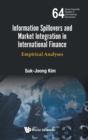 Image for Information Spillovers And Market Integration In International Finance: Empirical Analyses