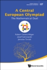 Image for CENTRAL EUROPEAN OLYMPIAD, A: THE MATHEMATICAL DUEL : volume 7