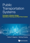 Image for Public Transportation Systems: Principles Of System Design, Operations Planning And Real-time Control