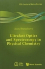 Image for Ultrafast optics and spectroscopy in physical chemistry  : a textbook for those who are new to the field