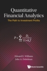 Image for Quantitative Financial Analytics: The Path To Investment Profits