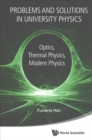 Image for Problems And Solutions In University Physics: Optics, Thermal Physics, Modern Physics