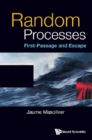 Image for RANDOM PROCESSES: FIRST-PASSAGE AND ESCAPE