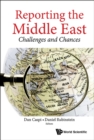 Image for Reporting the Middle East: challenges and chances