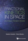 Image for Fractional kinetics in space  : anomalous transport models