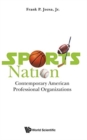 Image for Sports Nation: Contemporary American Professional Organizations