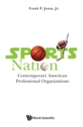 Image for SPORTS NATION: CONTEMPORARY AMERICAN PROFESSIONAL ORGANIZATIONS