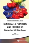 Image for Conjugated Polymers And Oligomers: Structural And Soft Matter Aspects