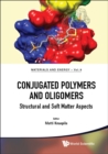 Image for CONJUGATED POLYMERS AND OLIGOMERS: STRUCTURAL AND SOFT MATTER ASPECTS