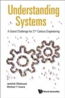 Image for Understanding Systems: A Grand Challenge For 21St Century Engineering: 7699