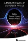 Image for Modern Course In University Physics, A: Optics, Thermal Physics, Modern Physics