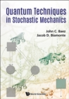 Image for Quantum techniques in stochastic mechanics