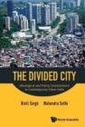 Image for Divided City, The: Ideological And Policy Contestations In Contemporary Urban India