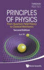 Image for Principles Of Physics: From Quantum Field Theory To Classical Mechanics