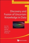 Image for Discovery And Fusion Of Uncertain Knowledge In Data