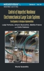 Image for Control Of Imperfect Nonlinear Electromechanical Large Scale Systems: From Dynamics To Hardware Implementation