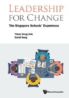 Image for Leadership for change  : the Singapore schools&#39; experience