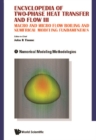 Image for Encyclopedia of two-phase heat transfer and flow III: macro and micro flow boiling and numerical modeling fundamentals
