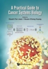 Image for Practical Guide To Cancer Systems Biology, A