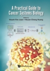Image for A practical guide to cancer systems biology