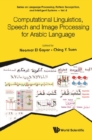 Image for Computational linguistics, speech and image processing for arabic language