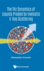 Image for The THz dynamics of liquids probed by inelastic X-ray scattering