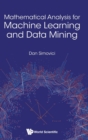 Image for Mathematical Analysis For Machine Learning And Data Mining