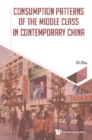 Image for Consumption patterns of the middle class in contemporary China