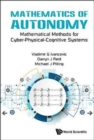 Image for Mathematics of autonomy  : mathematical methods for cyber-physical-cognitive systems