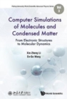 Image for Computer simulations of molecules and condensed matters  : from electronic structures to molecular dynamics
