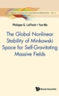 Image for Global Nonlinear Stability Of Minkowski Space For Self-gravitating Massive Fields, The