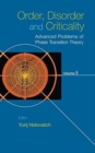 Image for Order, Disorder And Criticality - Advanced Problems Of Phase Transition Theory - Volume 5