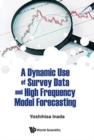 Image for Dynamic Use Of Survey Data And High Frequency Model Forecasting, A