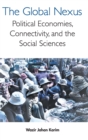 Image for Global Nexus, The: Political Economies, Connectivity, And The Social Sciences