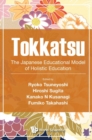 Image for Tokkatsu: the Japanese educational model of holistic education
