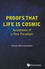 Image for Proofs That Life Is Cosmic: Acceptance Of A New Paradigm