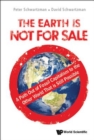 Image for The Earth is not for sale  : a path out of fossil capitalism to the other world that is still possible