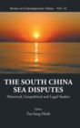 Image for South China Sea Disputes, The: Historical, Geopolitical And Legal Studies