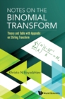 Image for NOTES ON THE BINOMIAL TRANSFORM: THEORY AND TABLE WITH APPENDIX ON STIRLING TRANSFORM