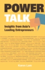 Image for Power Talk: Insights From Asia&#39;S Leading Entrepreneurs