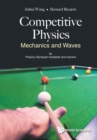 Image for Competitive physics  : mechanics and waves
