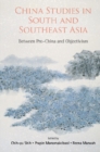 Image for China studies in South and Southeast Asia - between pro-China and objectivism